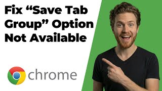 Fix "Save Tab Group" Option Missing In Chrome (2026 Easy Guide)