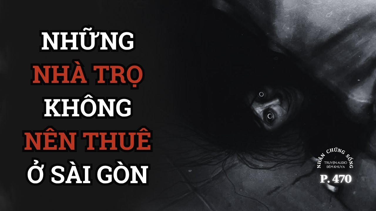 (English Dubbed) Nhân Chứng Sống #470: Những Nhà Trọ Siêu Ám Ảnh Ở Sài Gòn
