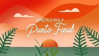 Download Lagu GONZALO ÁVILA - Punto Final (Official Lyric Video) MP3