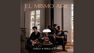 El Mismo Aire (con Pablo Alborán)