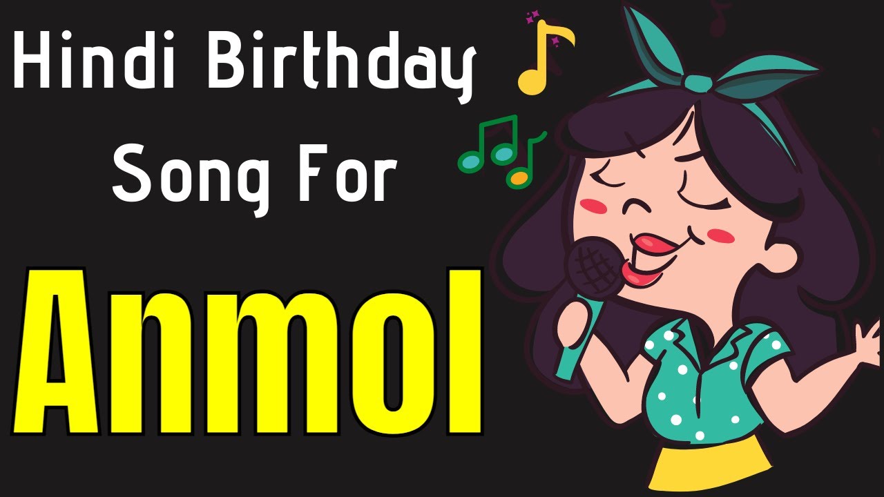 Anmol Happy Birthday Song  Happy Birthday Anmol Song Hindi  Birthday Song for Anmol