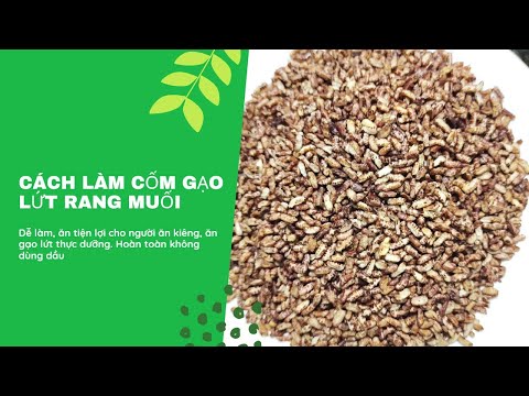 Video Giảm Cân với Cách làm cốm gạo lứt rang muối dễ ợt,... - youtube