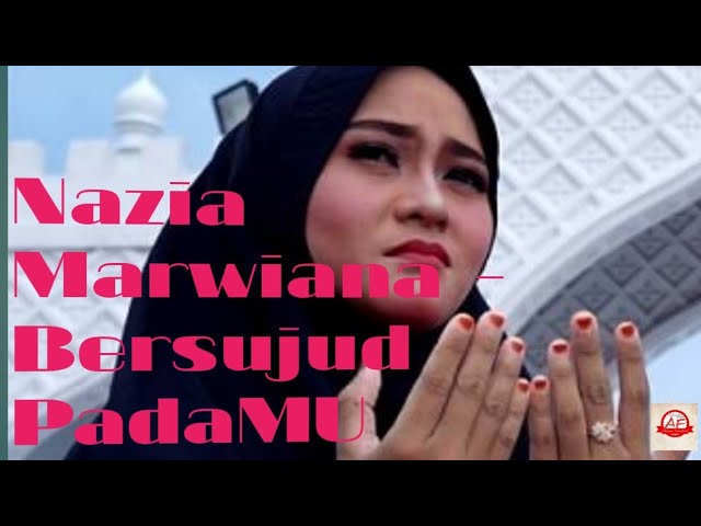 Lirik Bersujud PadaMu - Nazia Marwiana class=