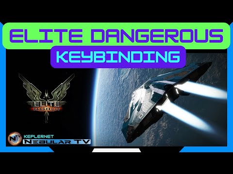 Elite Dangerous - Keybinding Tutorial - Best way to configure your keys