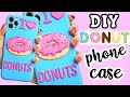 DIY DONUT PHONE CASE IDEA - EASY AND CUTE PHONE CASE HACKS