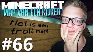 DE TROLLS ZIJN AANWEZIG! - Minecraft: Map van een Kijker #66