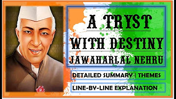 A Tryst with Destiny 🇮🇳 Speech by Jawaharlal Nehru | Line-by-Line Explanation Summary & Themes