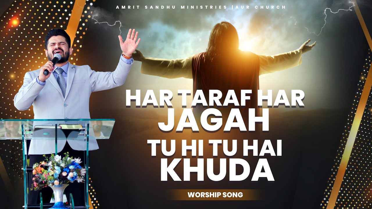           Har Tarf Har Jagah Tu Hi Tu Hai Khuda  Worship Song