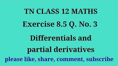 Tn 12 maths |exercise 8.5|q. no.3|chapter 8 | Differentials and partial derivatives |gmrrao maths|