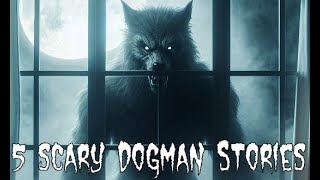 5 Scary Dogman Stories to Keep You Up at Night