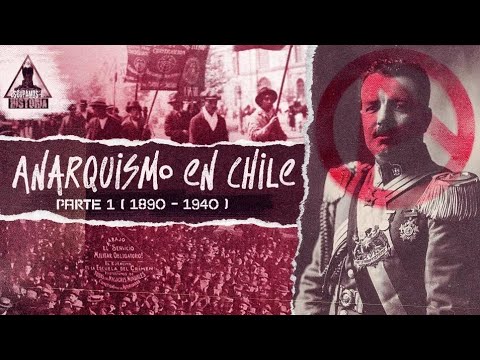 Ο Αναρχισμός στη Χιλή, μέρος 1º: 1890-1940