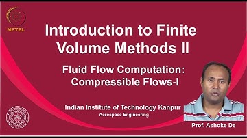 noc19-ae03  lec39- Fluid Flow Computation: Compressible Flows-I