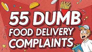 55 Ridiculous Complaints About Food Delivery Services