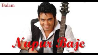 Video thumbnail of "Nupur Baje By Balam"