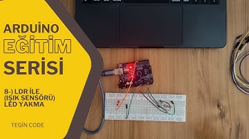 Arduino Eğitim Serisi #8 - LDR (Işık Sensörü) ile Led Yakma