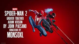 Greater Together (Album Version) (From “Marvel’s Spider Man 2”)(Remastered by Monsoxl)