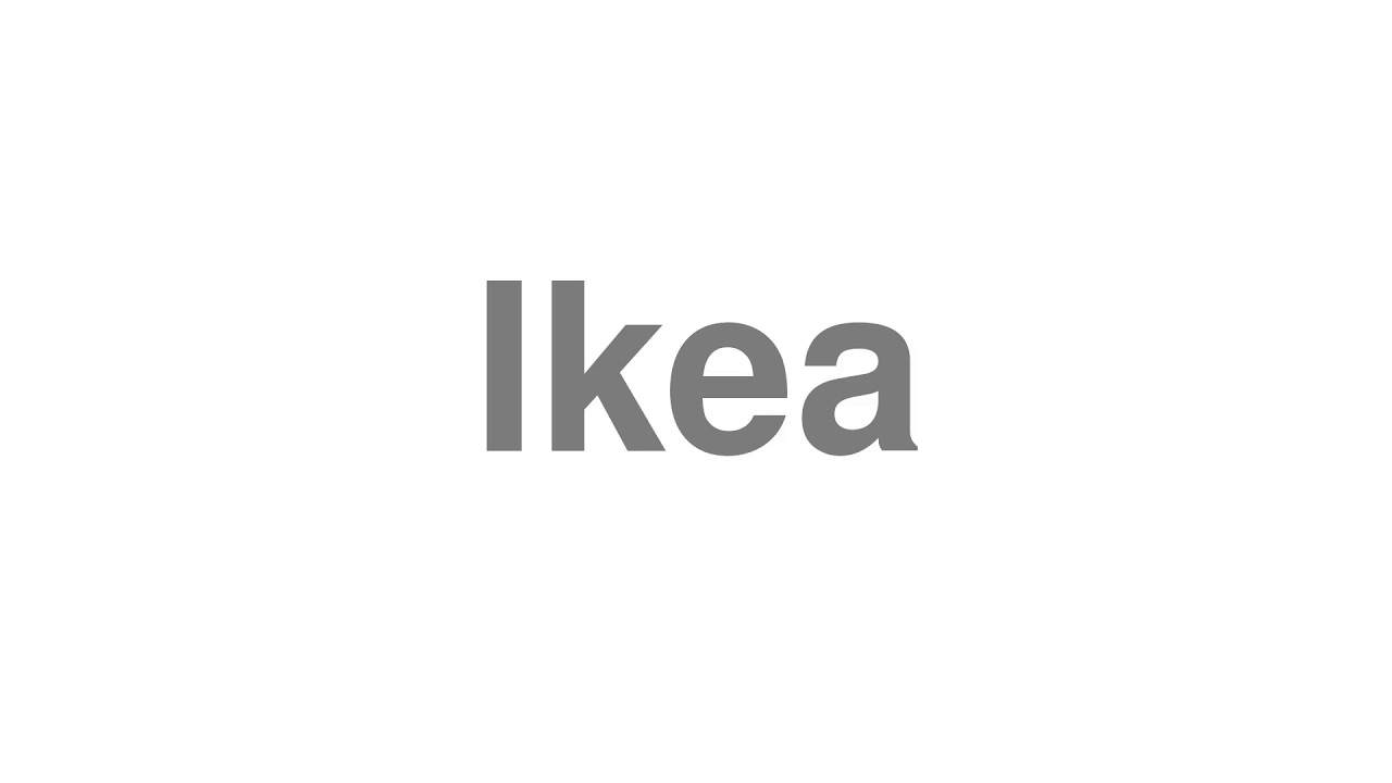How to Pronounce "Ikea"