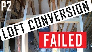 FAILED loft conversion (A bargain IS NOT always a bargain). Part 2