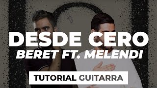 Cómo tocar DESDE CERO de Beret ft. Melendi | tutorial guitarra + acordes