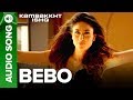 BEBO Full Audio Song Kambakkht Ishq Kareena Kapoor Akshay Kumar