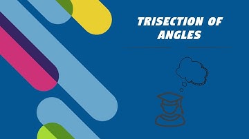 7.  Trisection of angles