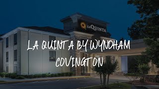 La Quinta by Wyndham Covington Review - Covington , United States of America