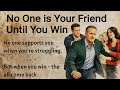 No One is Your Friend Until You Win || My Powerful Story 🔥 || Improve English English Fluency ✅️