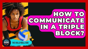How To Communicate In A Triple Block? - The Volleyball Hub