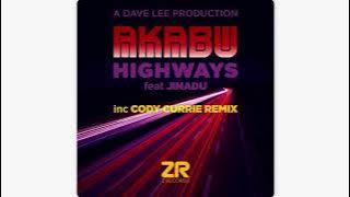 Akabu, Dave Lee ZR feat Jinadu - Highways (Cody Currie Remix)