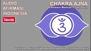 MEDITASI CHAKRA AJNA|  Gelombang Alpha
