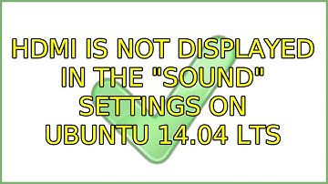 Ubuntu: HDMI is not displayed in the "Sound" settings on Ubuntu 14.04 LTS