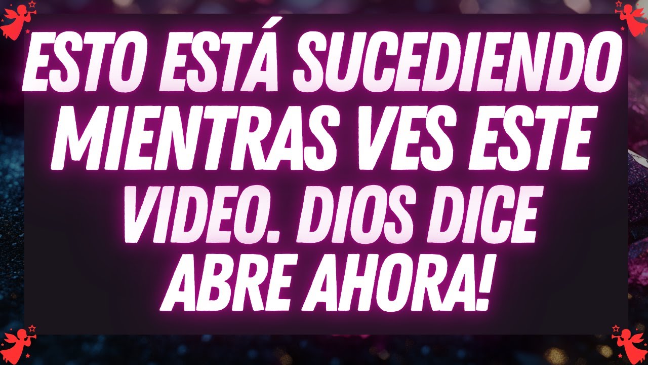 Esto Está Sucediendo Mientras Ves Este Video. Dios Dice