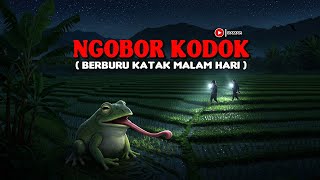 KISAH NYATA SERAM ❗❗❗NGOBOR KODOK ( mencari katak sawah di malam hari )