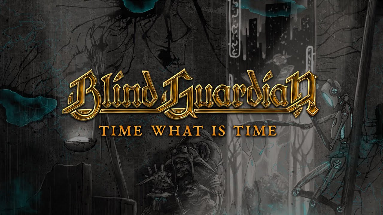 BLIND GUARDIAN - Time What Is Time - Revisited | Official Lyric Video adlı videoyu YouTube'da izle BLIND GUARDIAN - Time What Is Time - Revisited | Official Lyric Video adlı videoyu YouTube'da izle