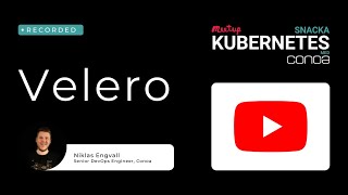 Velero – backup, restore och disaster recovery | Snacka Kubernetes med Conoa 15 september 2022