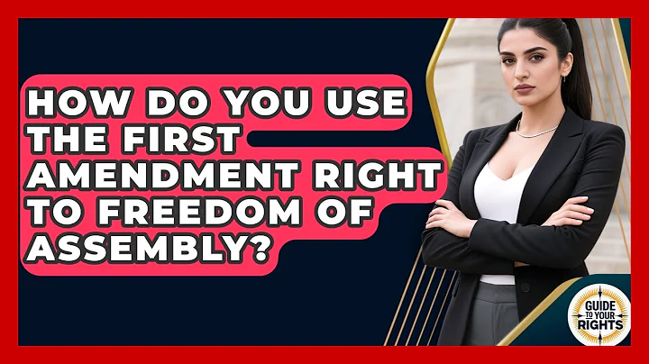 How Do You Use the First Amendment Right to Freedom of Assembly? | Guide To Your Rights News