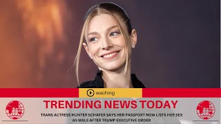 Trans Actress Hunter Schafer Says Her Passport Now Lists Her Sex As Male After Trump Executive Order