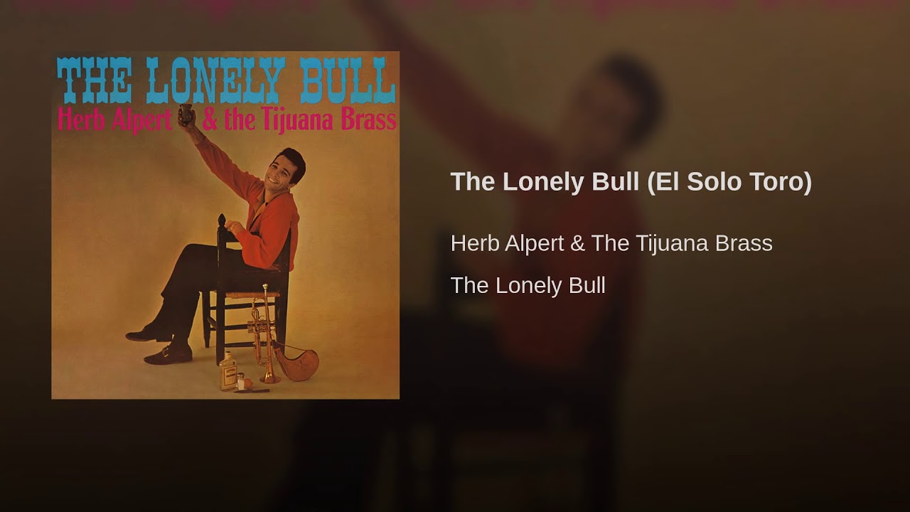 The Lonely Bull Herb Alpert and the Tijuana Brass YouTube