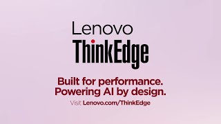 Harness the power of AI at the edge with Lenovo ThinkEdge screenshot 3