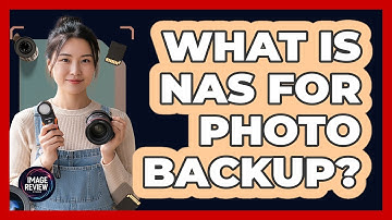 What Is NAS For Photo Backup?