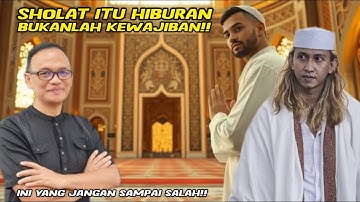 SHOLAT TIDAK WAJIB, TERNYATA HANYA HIBURAN - SYAIFUL KARIM