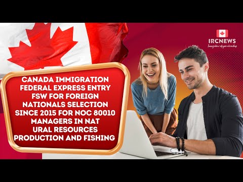 Express Entry FSW for Foreign Nationals for NOC 80010 Managers in natural resources production 2015