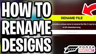 How to Rename Designs (Change Car Livery Name) In Forza Horizon 6 - Full Guide
