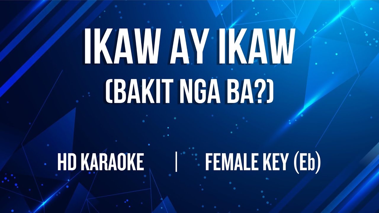 Ikaw ay Ikaw (Bakit nga ba?) (Female Key of Eb) Blessed Hymn Version (Elmer Magpantay)