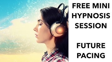 Future Pacing-A powerful hypnosis technique