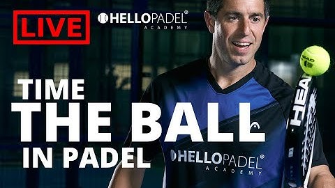 How To Properly Time The Ball For Better Contact - HELLO PADEL ACADEMY