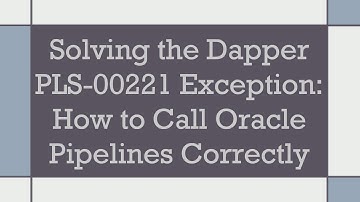 Solving the Dapper PLS-00221 Exception: How to Call Oracle Pipelines Correctly