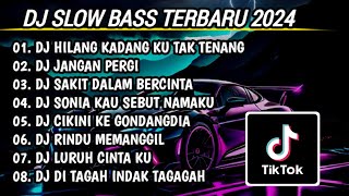 DJ SLOW BASS TERBARU 2024 | DJ HILANG KADANG KU TAK TENANG ♫ DJ JANGAN PERGI FULL BASS | FULL ALBUM DJ SLOW BASS TERBARU 2024 | DJ HILANG KADANG KU TAK TENANG ♫ DJ JANGAN PERGI FULL BASS | FULL ALBUM
