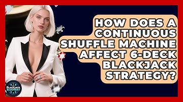 How Does A Continuous Shuffle Machine Affect 6-deck Blackjack Strategy? - The Blackjack Blueprint