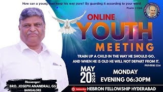 Online Youth Meeting | 20-05-2024 |  Bro. Joseph Anandraj | Hebron Fellowship Hyderabad.